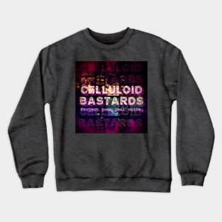 Celluloid Bastards Crewneck Sweatshirt